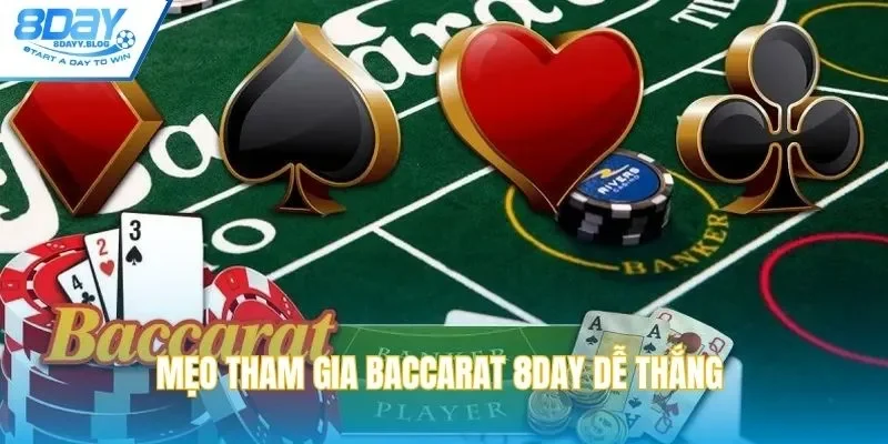 Mẹo tham gia Baccarat 8DAY dễ thắng & nhận thưởng khủng