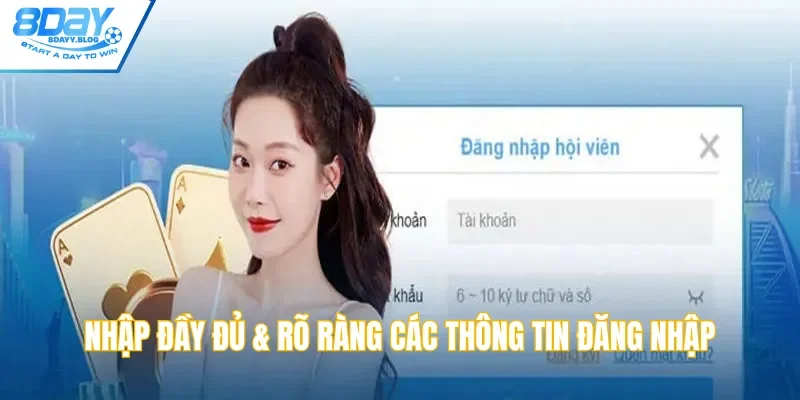 Nhập đầy đủ & rõ ràng các thông tin đăng nhập