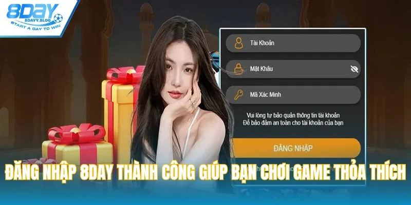 Đăng nhập 8DAY thành công giúp bạn chơi game thỏa thích
