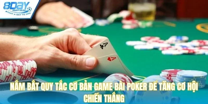 Nắm bắt quy tắc cơ bản của game bài để tăng cơ hội chiến thắng