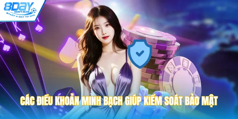 Các điều khoản minh bạch giúp kiểm soát bảo mật