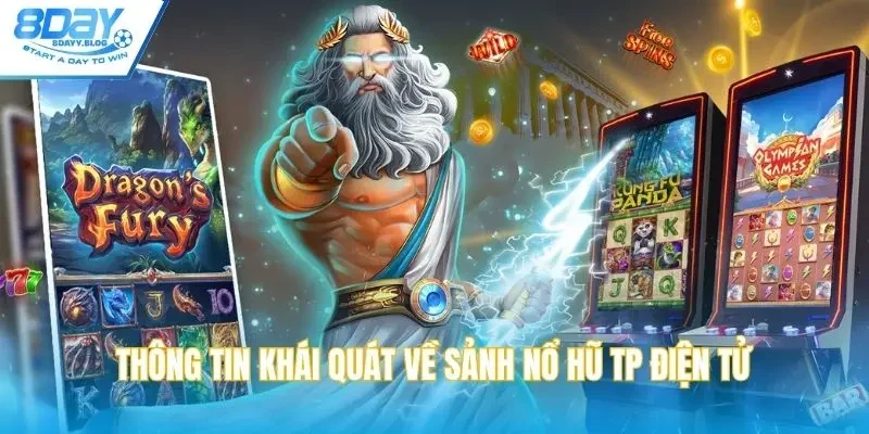 Thông tin khái quát về sảnh nổ hũ TP điện tử