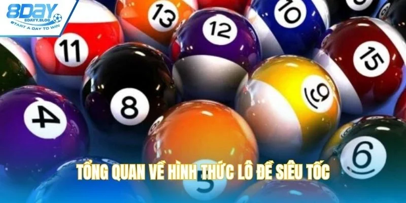 Tổng quan về hình thức lô đề siêu tốc