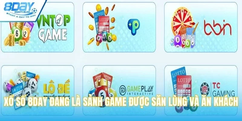 Xổ số 8DAY đang là sảnh game được săn lùng và ăn khách năm 2025