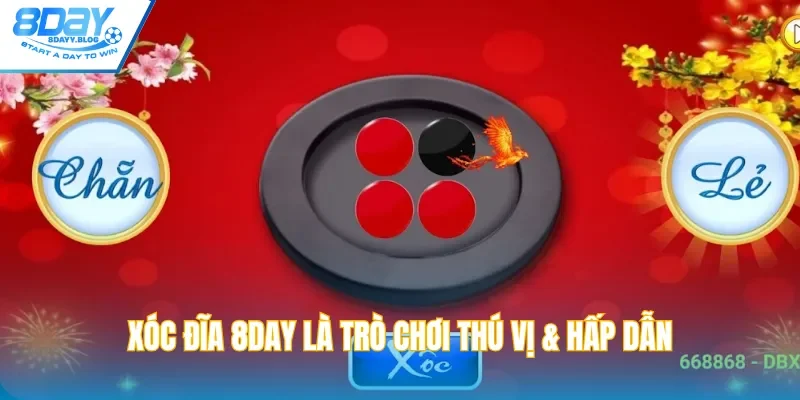Xóc đĩa 8DAY là trò chơi thú vị & hấp dẫn